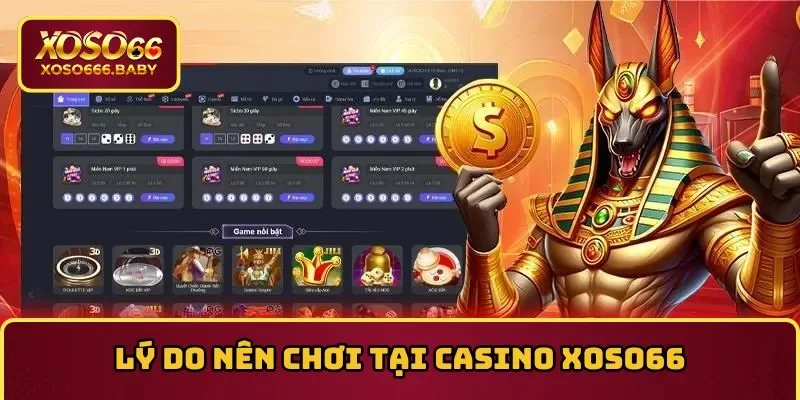 Lý do nên chơi tại casino XOSO66