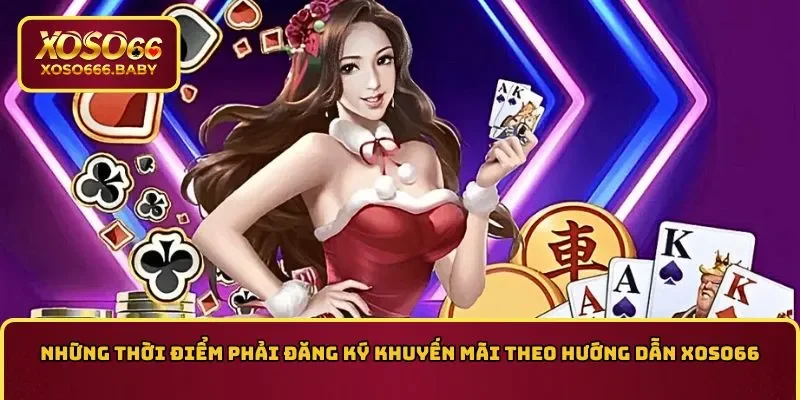 Những thời điểm phải đăng ký khuyến mãi online