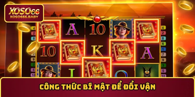 Công thức bí mật để đổi vận