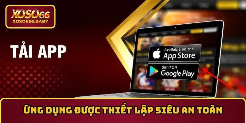 Ứng dụng được thiết lập siêu an toàn