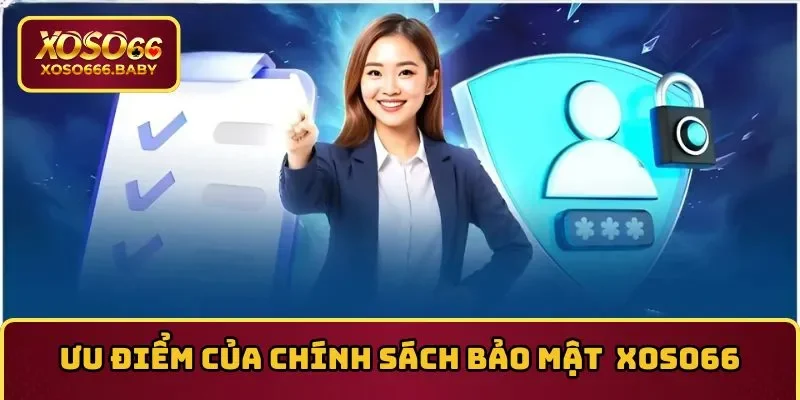 Ưu điểm của chính sách bảo mật của Nền tảng xổ số trực tuyến